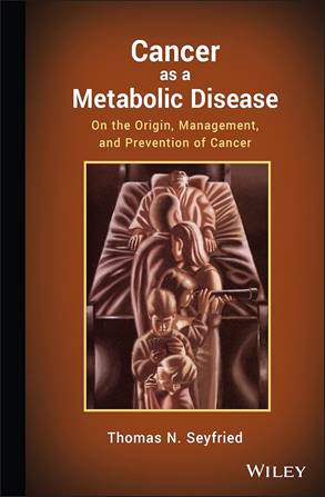 Cancer as a Metabolic Disease Book by Thomas N. Seyfried